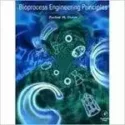 Bioprocess Engineering Principles by Pauli M